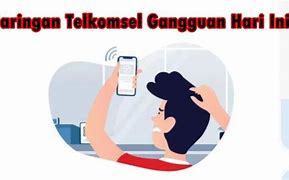 Gangguan Jaringan Telkomsel 2024